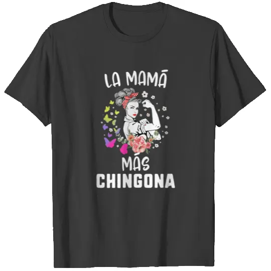 Mothers Day La Mam Ms Chingona Strong Floral Women T-shirt