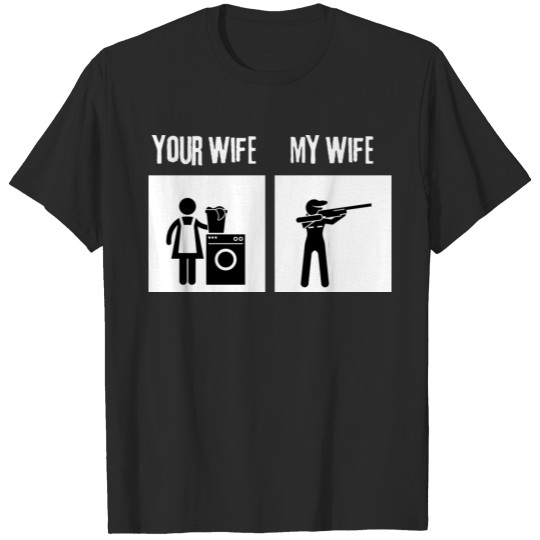 Discover my wife your wife huntrees T-shirt