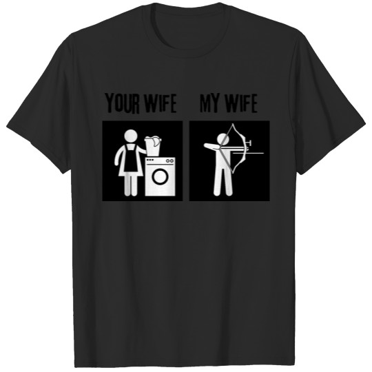 Discover My wife your wife bow sport not a housewife T-shirt