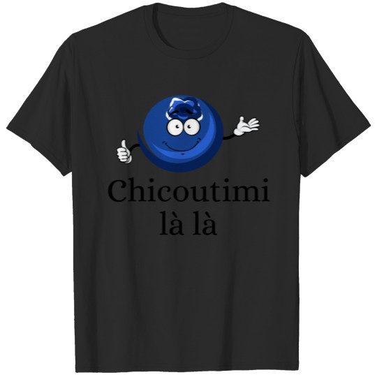 Discover Chicoutimi la la Bleuet T-shirt