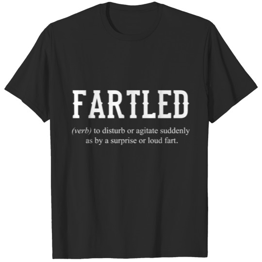 Discover FARTLED Joke Dad Funny Saying Office Craftsman T-shirt