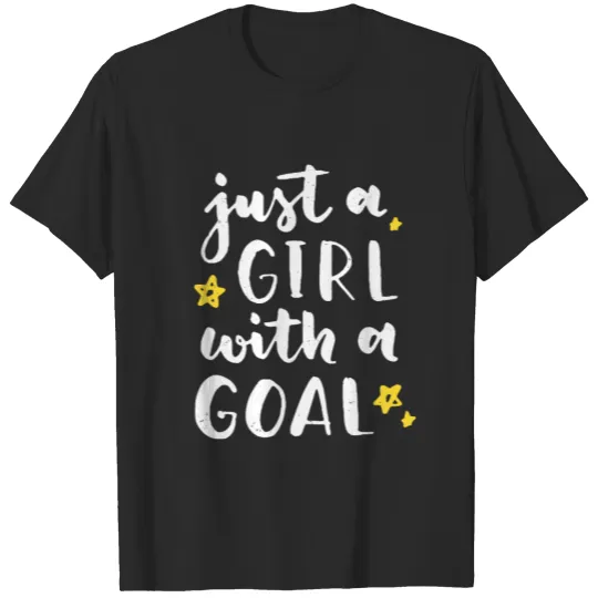 Discover Just A Girl With A Goal Female Empowerment T-shirt
