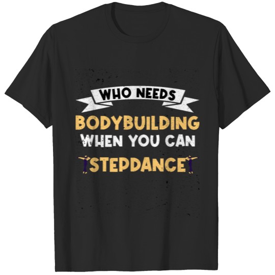 Discover Cool step Dance Saying For step Dancers T-shirt