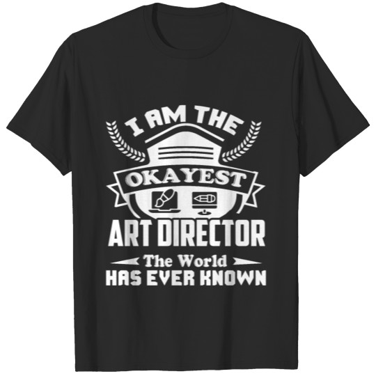 Discover Art Director Okayest Art Director T-shirt