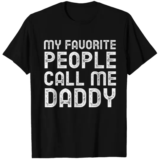 My Favorite People Call Me Daddy T-shirt