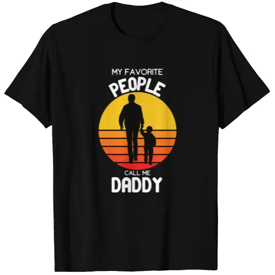 My Favorite People Call Me Daddy T-shirt