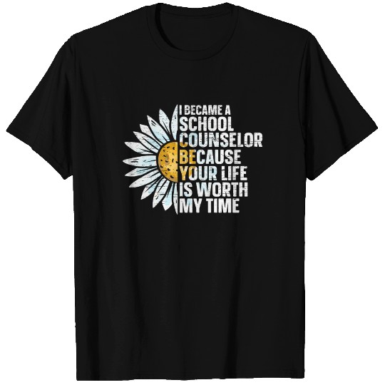 Your Life Is Worth My Time School Counselor T-shirt