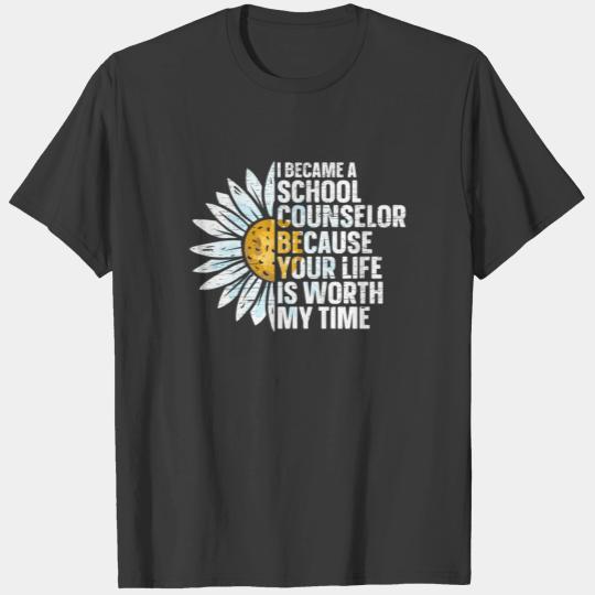 Your Life Is Worth My Time School Counselor T-shirt