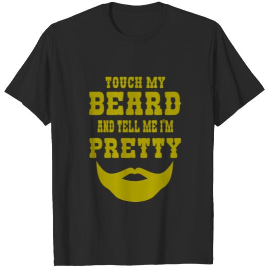 Discover Touch My Beard And Tell Me I’m Pretty T-shirt