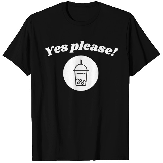 yes please bubble tea, boba tea, funny T-shirt