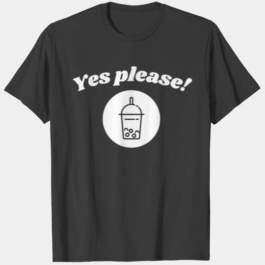 yes please bubble tea, boba tea, funny T-shirt