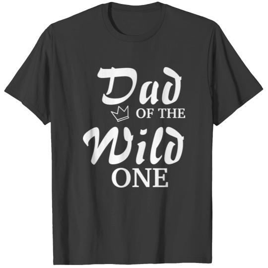 Dad of the wild one - funny T-shirt