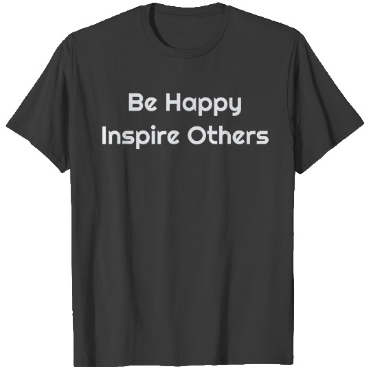 Be Happy Affirmation Law of Attraction T-shirt