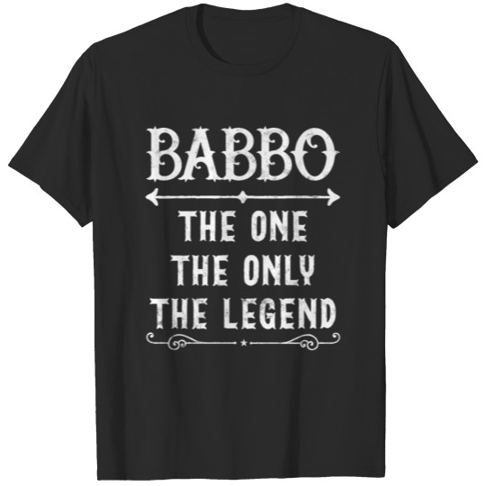 Discover Babbo The One The Only The Legend T-shirt