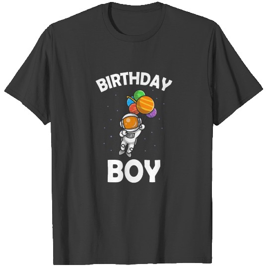 Birthday boy cosmonaut rockets universe space T-shirt