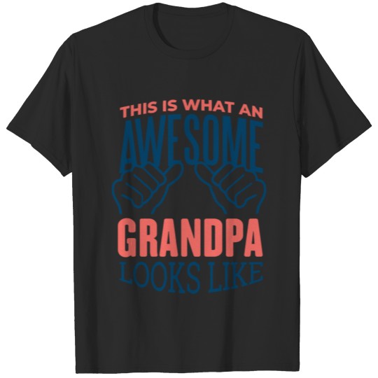 Discover THIS IS WHAT AN AWESOME GRANDPA LOOKS LIKE T-shirt