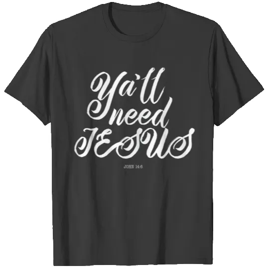 Womens Yall Need Jesus Southern Saying Funny T T-shirt