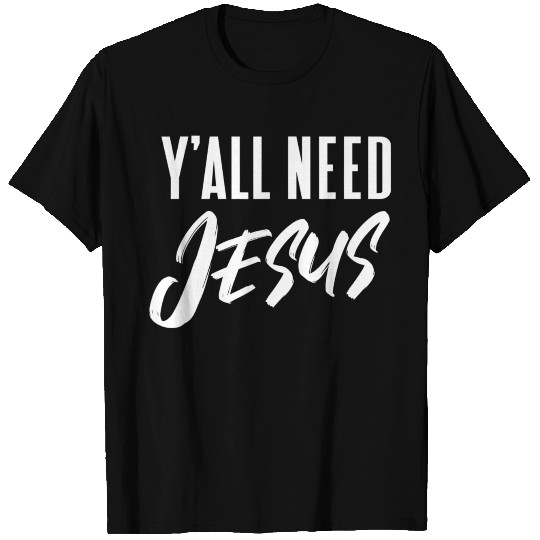Yall Need Jesus Funny Southern T-shirt