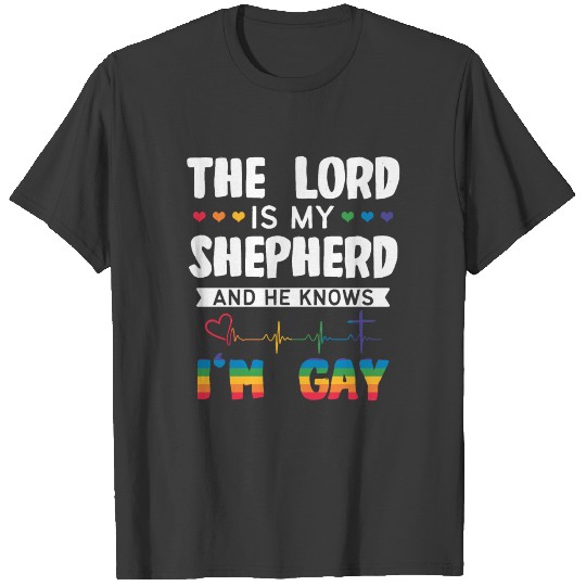 The Lord is my Shepherd and he knows I'm Gay LGBT T-shirt
