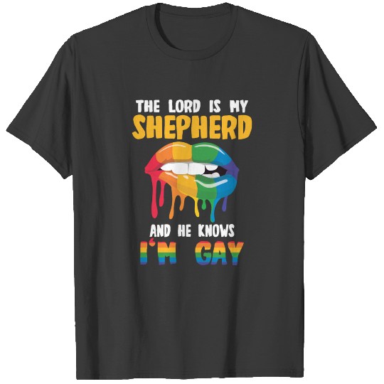 The Lord is my Shepherd and he knows I'm Gay LGBT T-shirt