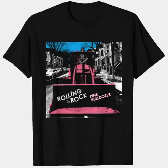 Pink Bulldozer / Rolling Rock T-shirt