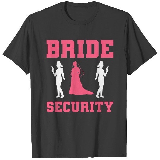 Bride Security Bride Squad For Women T-shirt