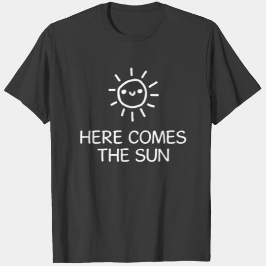 Here Comes The Sun T-shirt