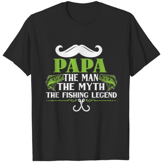 Discover PAPA THE MAN THE MYTH THE FISHING LEGEND T-shirt