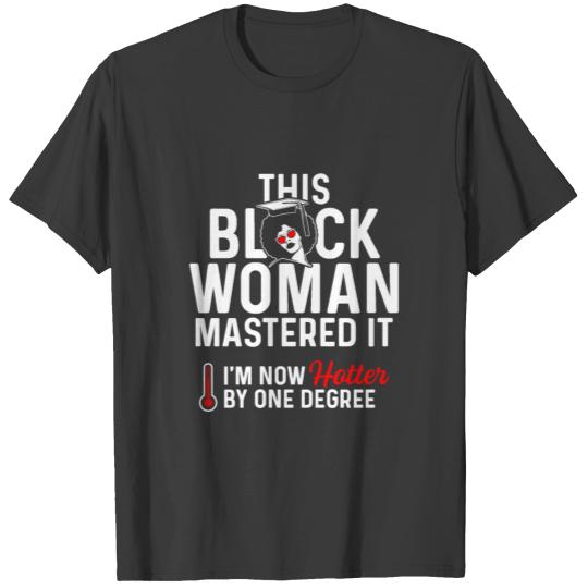 Black Queen Hotter Degree Masters Graduation T-shirt