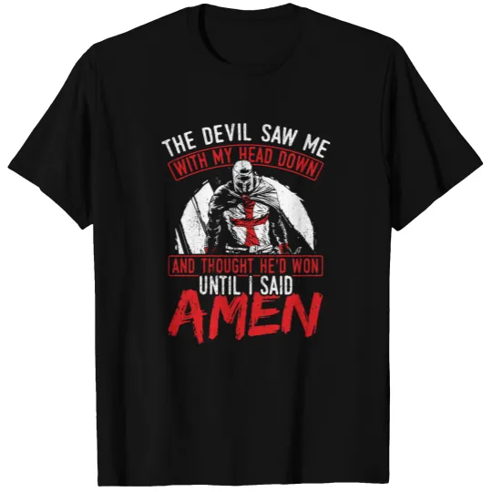 The Devil Saw Me With My Head Down Thought He'D Wo T-shirt