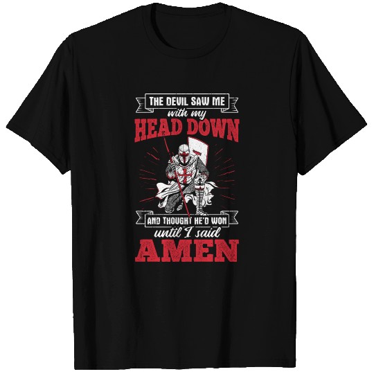The Devil Saw Me With My Head Down Until I Said Am T-shirt