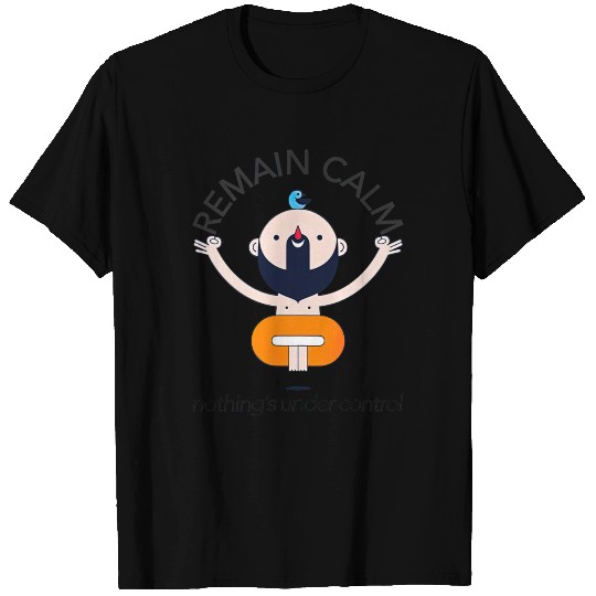 Funny Buddha Remain Calm Nothing Is Under Control T-shirt