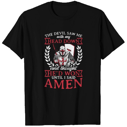 The Devil Saw Me With My Head Down Until I Said Am T-shirt