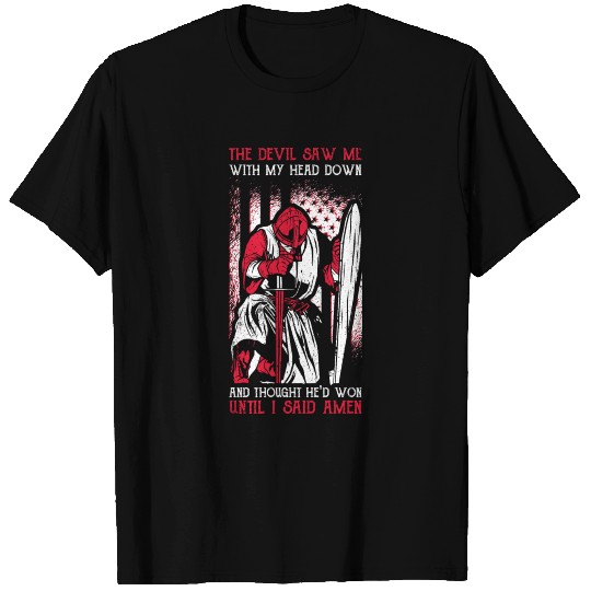 The Devil Saw Me With My Head Down Thought He'D Wo T-shirt