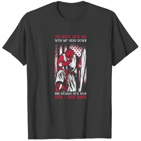 The Devil Saw Me With My Head Down Thought He'D Wo T-shirt