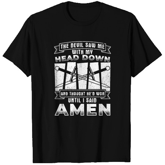 The Devil Saw Me With My Head Down Thought He'D Wo T-shirt