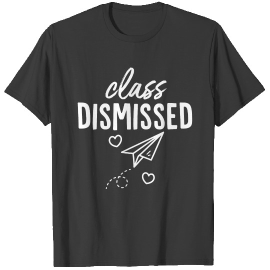 Class Dismissed T-shirt