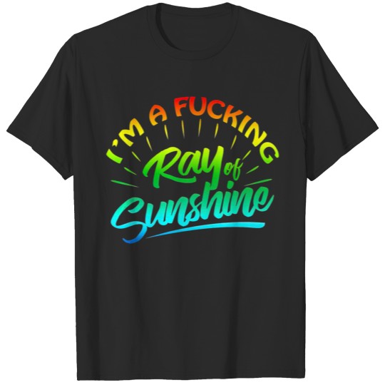 Im A Fucking Ray Of Sunshine Funny Rainbow Gift T-shirt