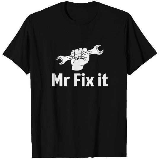 Mr fix it funny gift diy handyman T-shirt