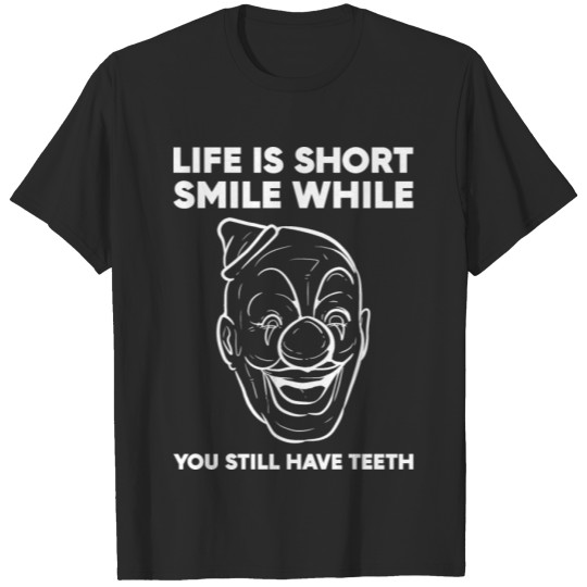 Discover Still have teeth Joker or Comedian Gift T-shirt