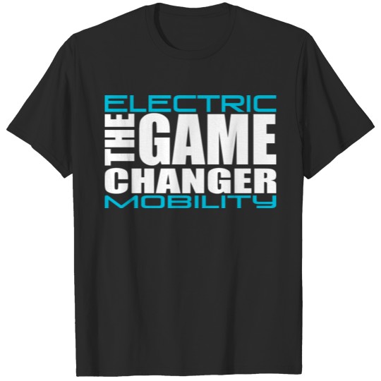 Discover Electric Mobility - The Game Changer T-shirt