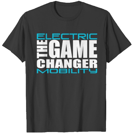 Electric Mobility - The Game Changer T-shirt