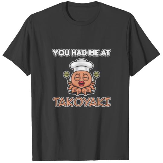 Takoyaki Lover You Had Me At Takoyaki Asian Street T-shirt