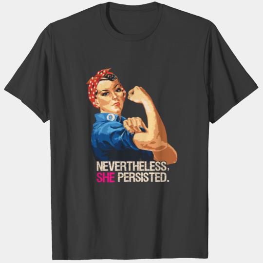 Nevertheless She Persisted Rosie The Riveter T-shirt