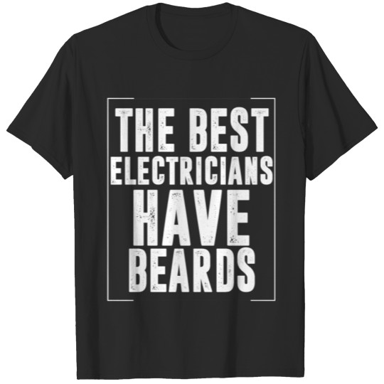 Discover Funny Electrician Electrical have Beards Lineman T-shirt