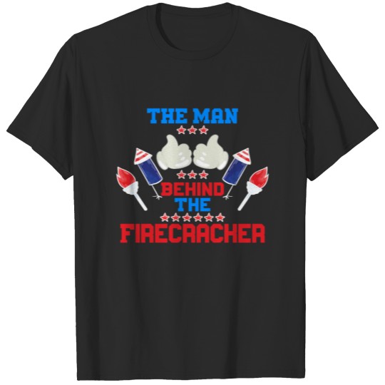 Discover 4th Of July The Man Behind The Firecracker T-shirt