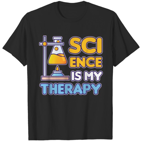 Discover Funny Physics Science is My Therapy Physicist Scie T-shirt