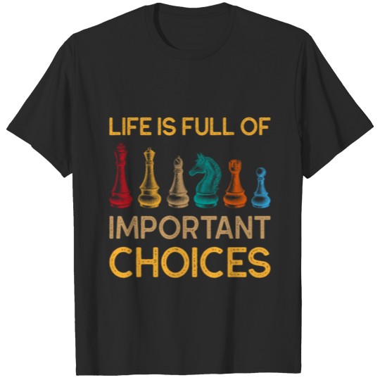 Discover Important choices gift chess master brain teaser T-shirt
