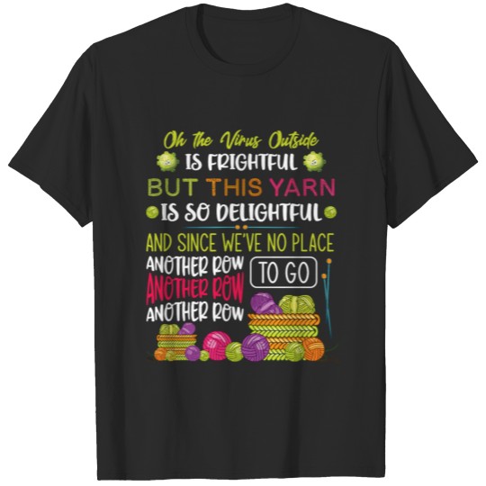Discover Oh The Virus Outside Is Frightful But This Yarn De T-shirt