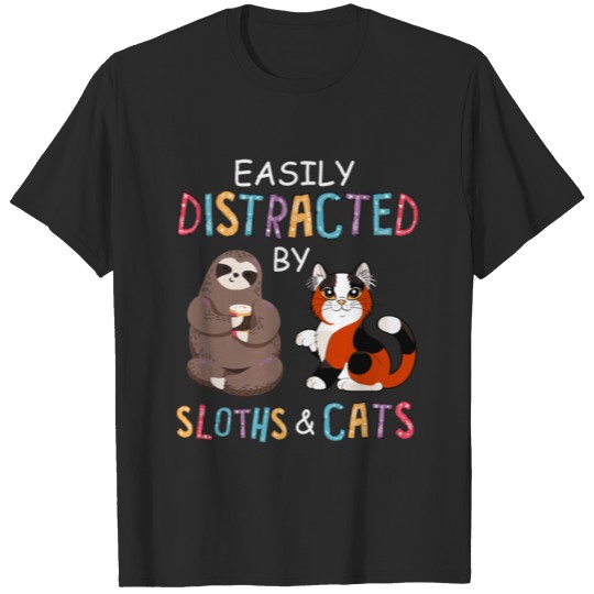 Discover Easily Distracted By Sloths And Cats T-shirt